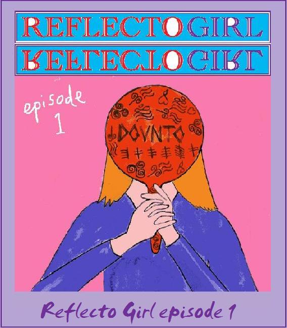 Reflecto Girl episode 1