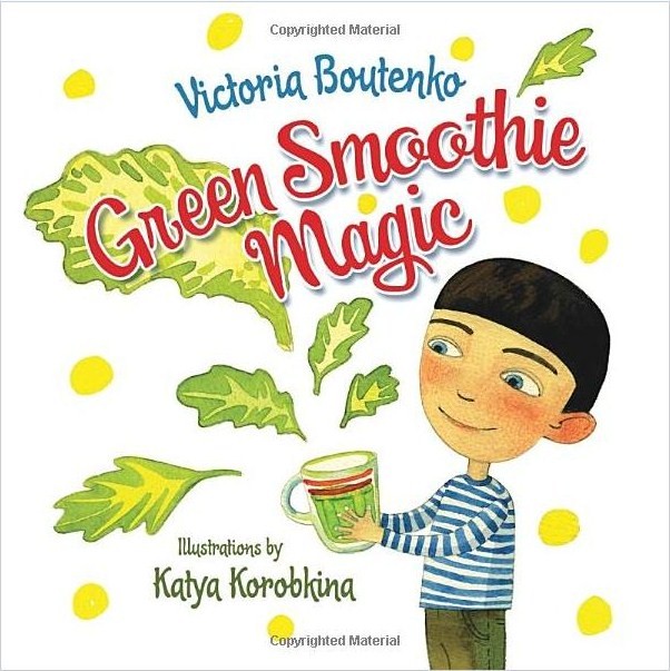 Green Smoothie Magic by Victoria Boutenko